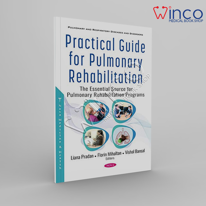 Practical Guide For Pulmonary Rehabilitation The Essential Source For