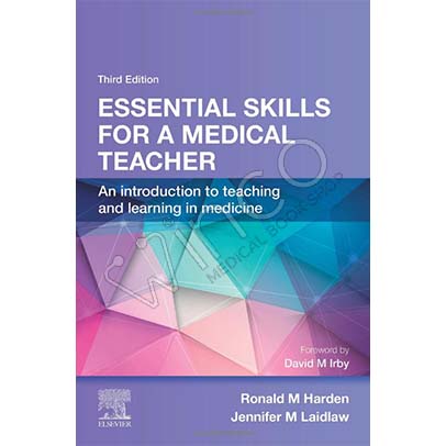 Essential Skills for a Medical Teacher: An Introduction to Teaching and Learning in Medicine 3rd Edition