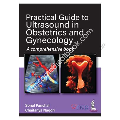 Practical Guide to Ultrasound in Obstetrics and Gynecology: A comprehensive book 1st Edition