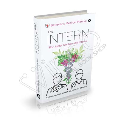 The INTERN : Believer's Medical Manual – For Junior Doctors and Interns