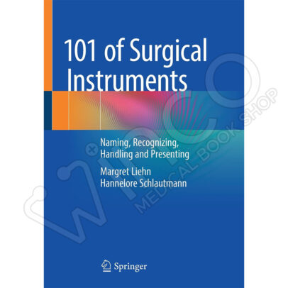 101 of Surgical Instruments: Naming, Recognizing, Handling and Presenting