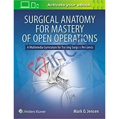 Surgical Anatomy for Mastery of Open Operations