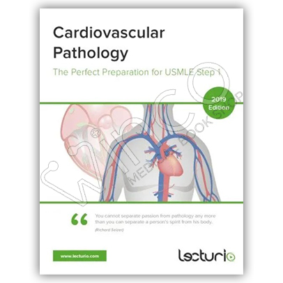 Cardiovascular Pathology The Perfect Preparation for USMLE Step 1 2019