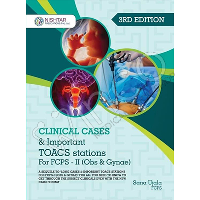 Clinical Cases TOACS Stations for FCPS 2 Obs & Gyn Sana Ujala 3rd Edition