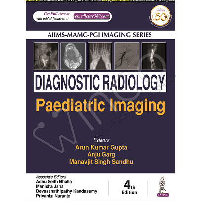 AIIMS-MAMC-PGI Imaging Series: Diagnostic Radiology: Paediatric Imaging 4th Edition