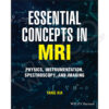 Essential Concepts in MRI