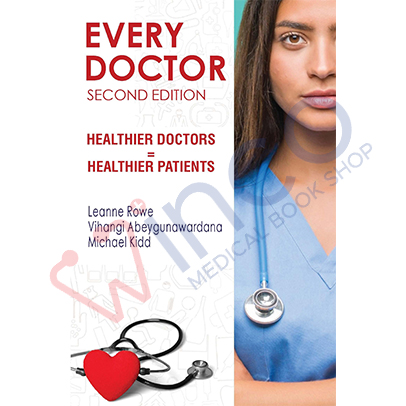 Every Doctor: Healthier Doctors Healthier Patients 2nd Edition