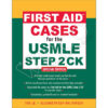 First Aid Cases for the USMLE Step 2 CK 2nd Edition