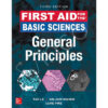 First Aid for the Basic Sciences General Principles 3rd Edition