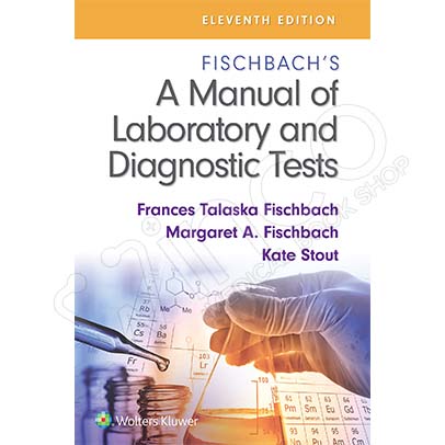 Fischbach's A Manual of Laboratory and Diagnostic Tests 11th Edition
