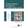 Focused Clinical Examination for MRCS Finals (OSCE)