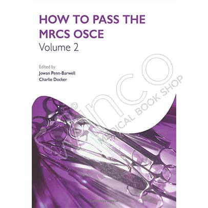 How to Pass the MRCS OSCE Volume 1 2nd Edition