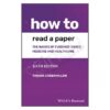 How to Read a Paper: The Basics of Evidence-based Medicine and Healthcare 6th Edition