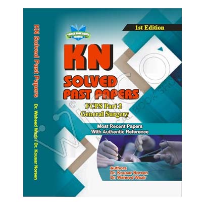 KN Solved Past Papers FCPS Part 2 General Surgery