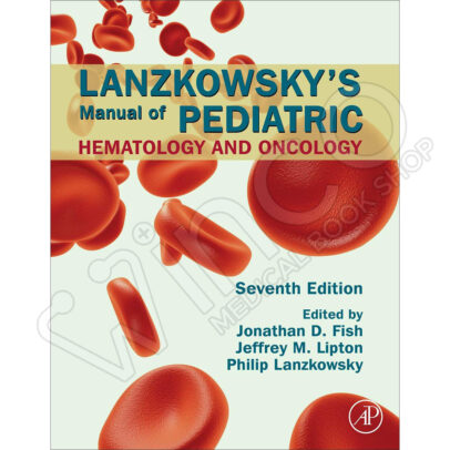 Lanzkowsky's Manual of Pediatric Hematology and Oncology 7th Edition
