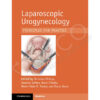 Laparoscopic Urogynecology: Principles and Practice