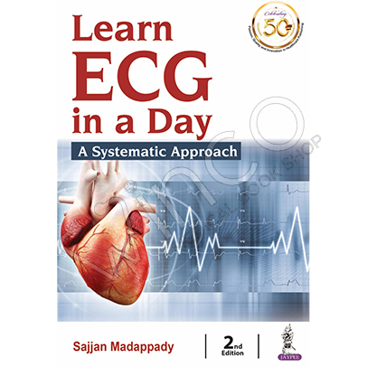 Learn ECG in a Day: A Systematic Approach 2nd Edition