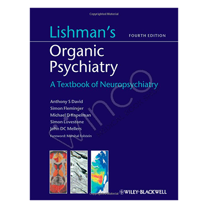 Lishman's Organic Psychiatry: A Textbook of Neuropsychiatry 4th Edition