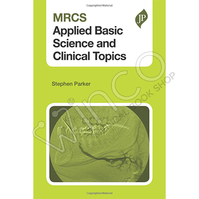 MRCS Applied Basic Science and Clinical Topics (Postgrad Exams) 1st Edition