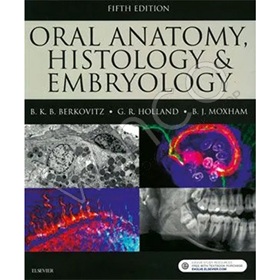 Oral Anatomy, Histology and Embryology 5th Edition by Berkovitz