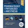 Pharmacology and Physiology for Anesthesia: Foundations and Clinical Application 2nd Edition