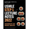 Kaplan USMLE Step 1 Biochemistry & Medical Genetics Lecture Notes 2022