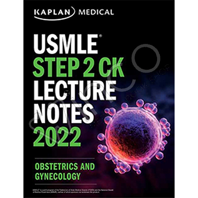 Kaplan USMLE Step 2 CK Lecture Notes 2022 Obstetrics and Gynecology