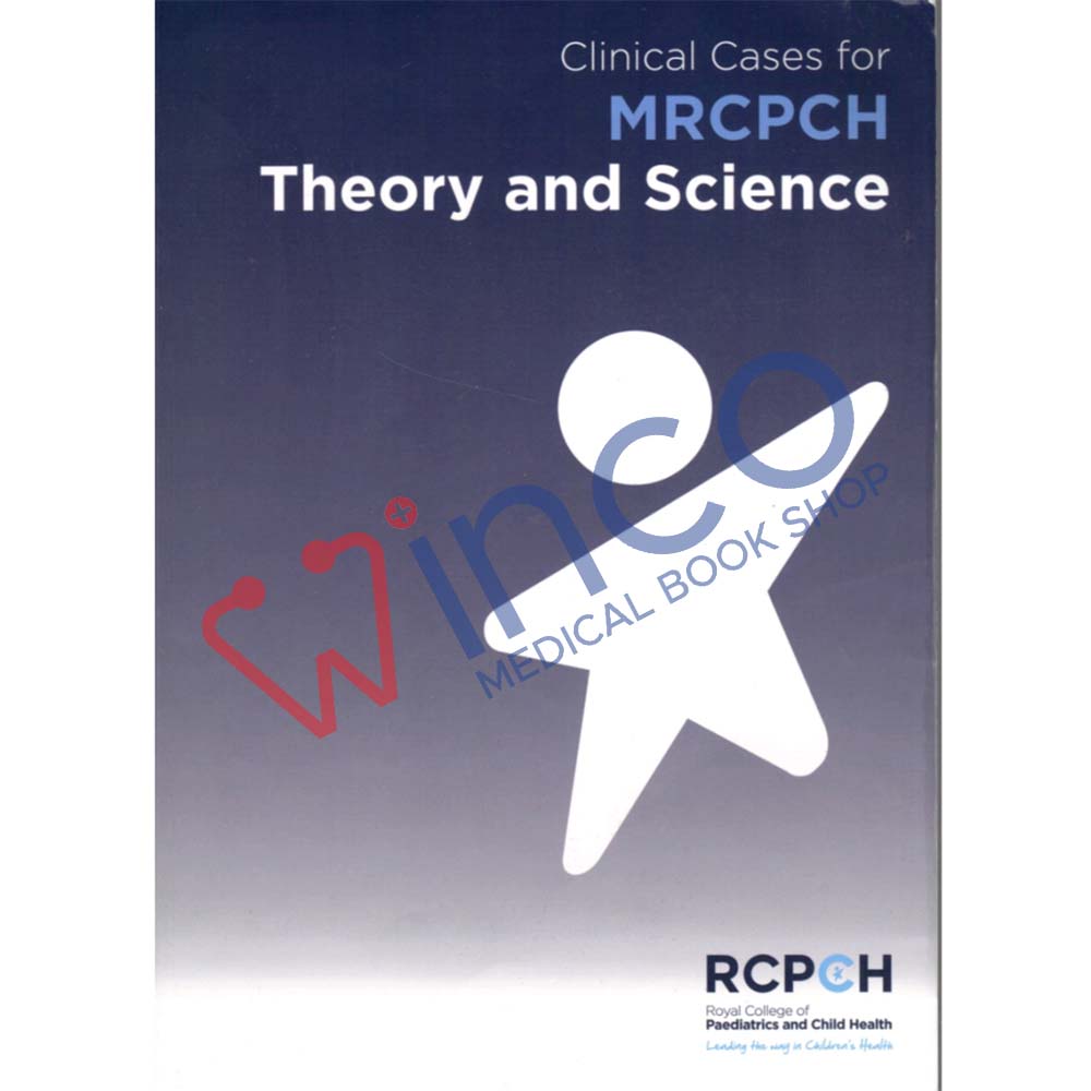 Clinical Cases for MRCPCH: Theory and Science