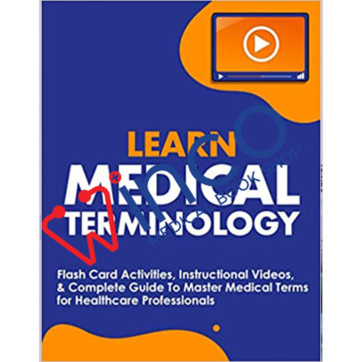 Learn Medical Terminology: Flash Card Activities, Instructional Videos, & Complete Guide To Master Medical Terms for Healthcare Professionals