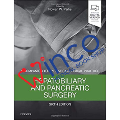 Hepatobiliary and Pancreatic Surgery: A Companion to Specialist Surgical Practice 6th Edition