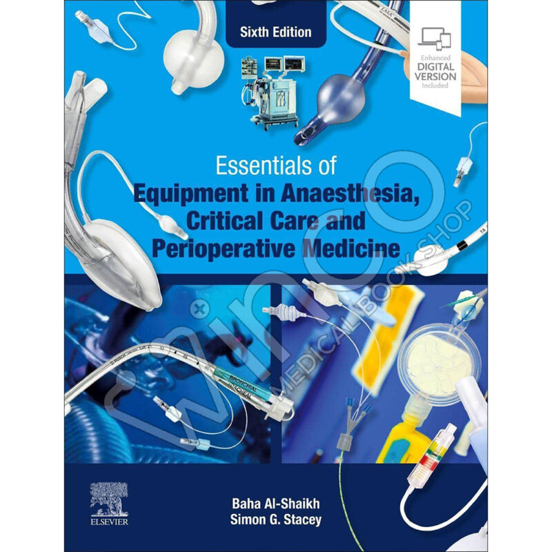 Essentials of Equipment in Anaesthesia, Critical Care and Perioperative Medicine 6th Edition