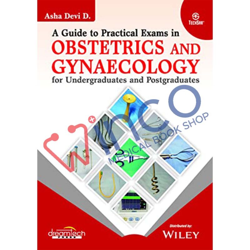 A Guide to Practical Exams in Obstetrics and Gynaecology