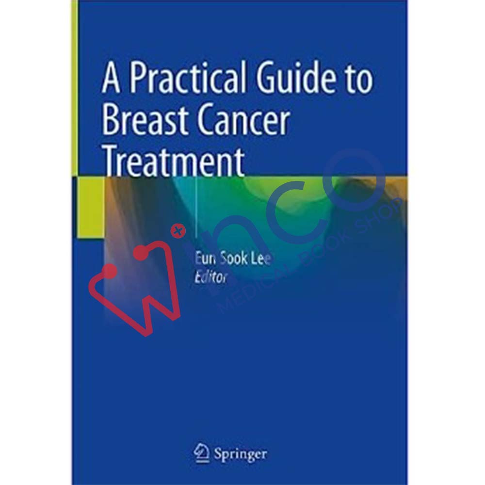 A Practical Guide to Breast Cancer Treatment - Winco Medical Book Store