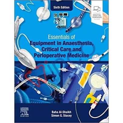 Essentials of Equipment in Anaesthesia, Critical Care and Perioperative Medicine 6th Edition 2023