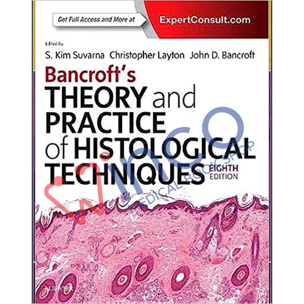 Bancroft's Theory and Practice of Histological Techniques: Expert Consult: Online and Print 8th Edition