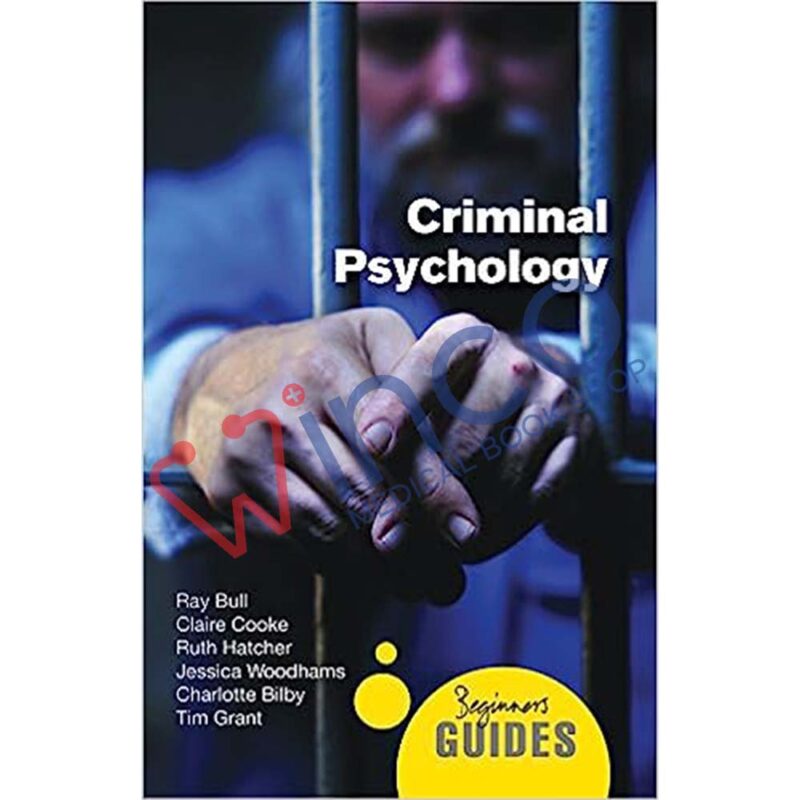 Criminal Psychology: A Beginner's Guide (Beginner's Guides)