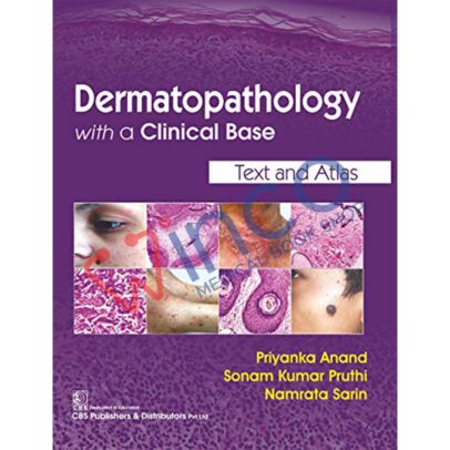 Dermatopathology with a Clinical Base Text and Atlas First Edition