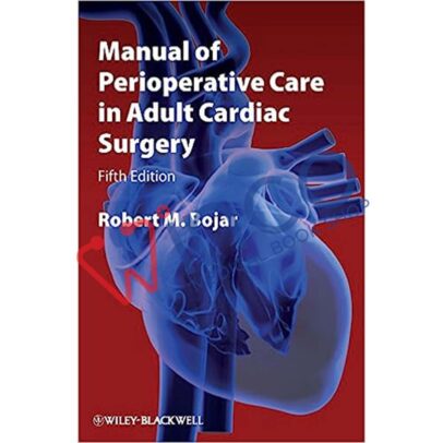 Manual of Perioperative Care in Adult Cardiac Surgery 5th Edition