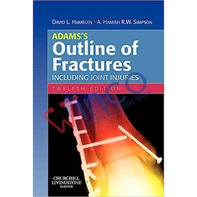 Adams's Outline of Fractures: Including Joint Injuries 12th Edition