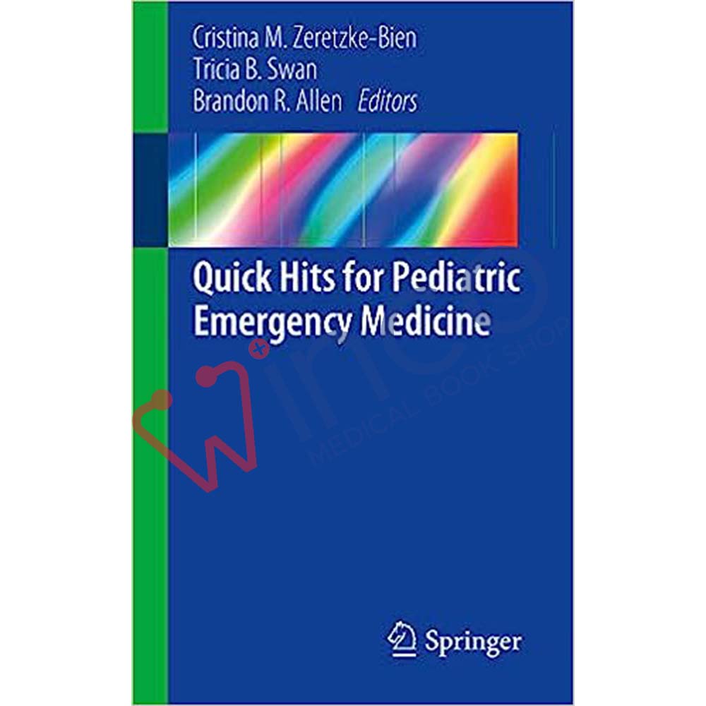 Quick Hits for Pediatric Emergency Medicine 1st ed. 2018 Edition