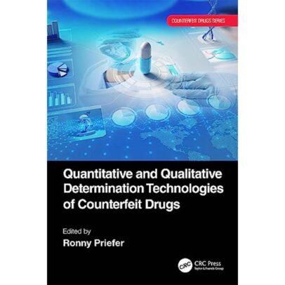 Quantitative and Qualitative Determination Technologies of Counterfeit Drugs (Counterfeit Drugs Series)