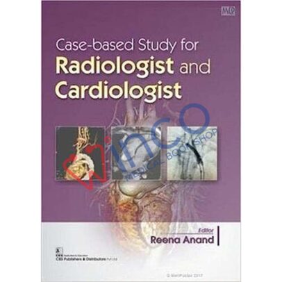 Case Based Study for Radiologist and Cardiologist 1/e Edition