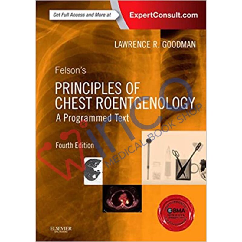 Felson's Principles of Chest Roentgenology, A Programmed Text (Goodman, Felson's Principles of Chest Roentgenology) 4th Edition