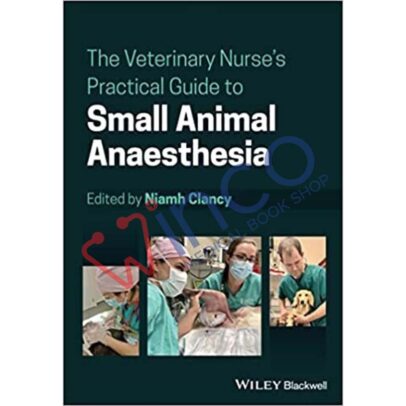 The Veterinary Nurse's Practical Guide to Small Animal Anaesthesia