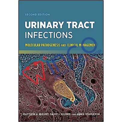 Urinary Tract Infections: Molecular Pathogenesis and Clinical Management (ASM Books) 2nd Edition
