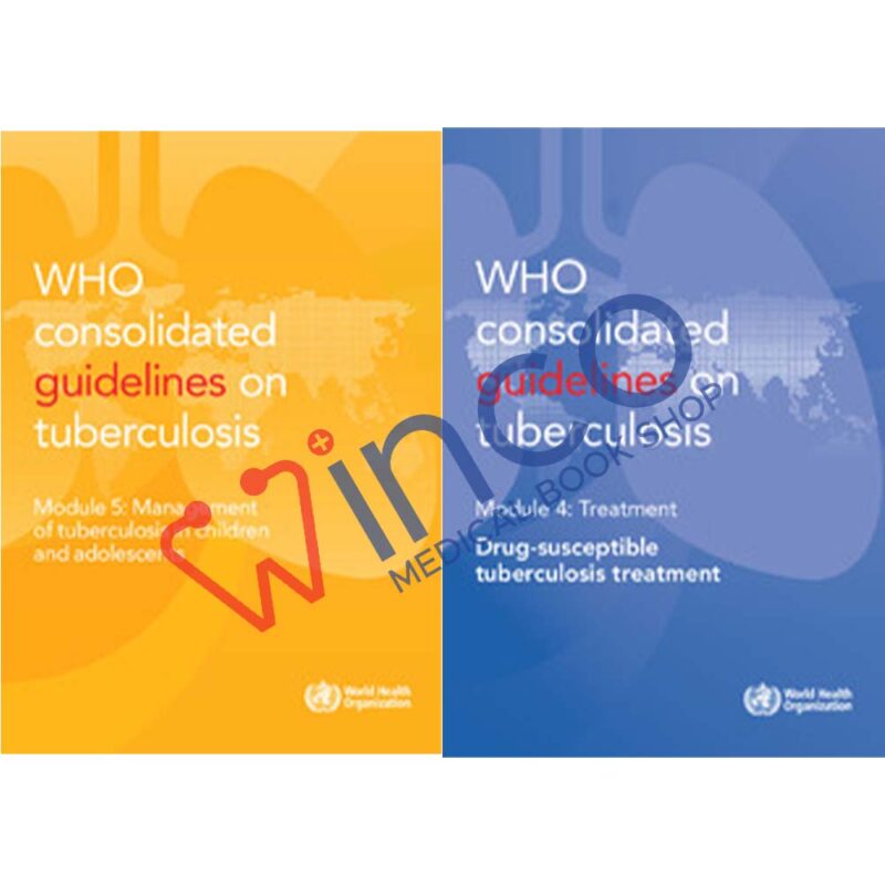 WHO consolidated guidelines on tuberculosis module 4 & 5