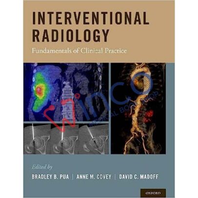 Interventional Radiology: Fundamentals of Clinical Practice 1st Edition