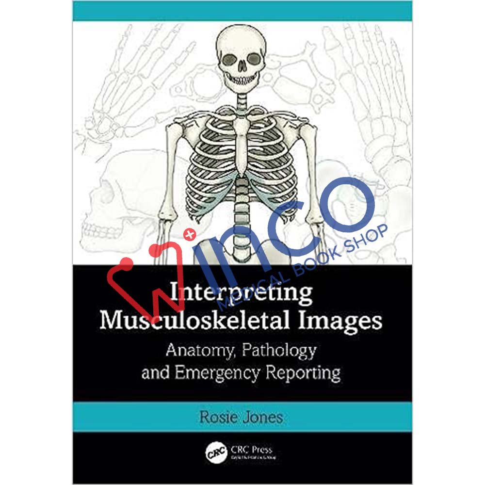 Interpreting Musculoskeletal Images: Anatomy, Pathology and Emergency Reporting