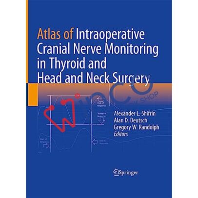 Atlas of Intraoperative Cranial Nerve Monitoring in Thyroid and Head and Neck Surgery