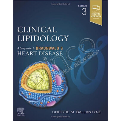 Clinical Lipidology: A Companion to Braunwald’s Heart Disease 3rd Edition